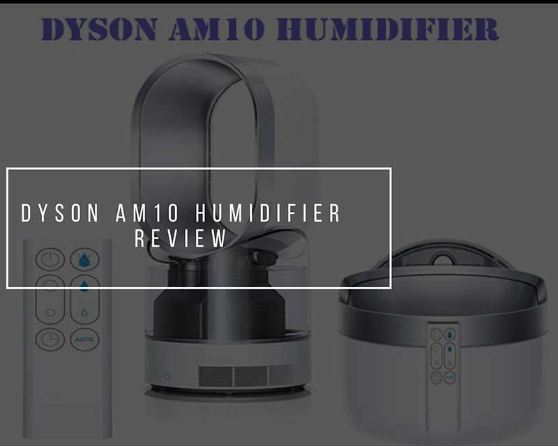 Dyson AM10 Humidifier Review 2020 - One of the Best Humidifier