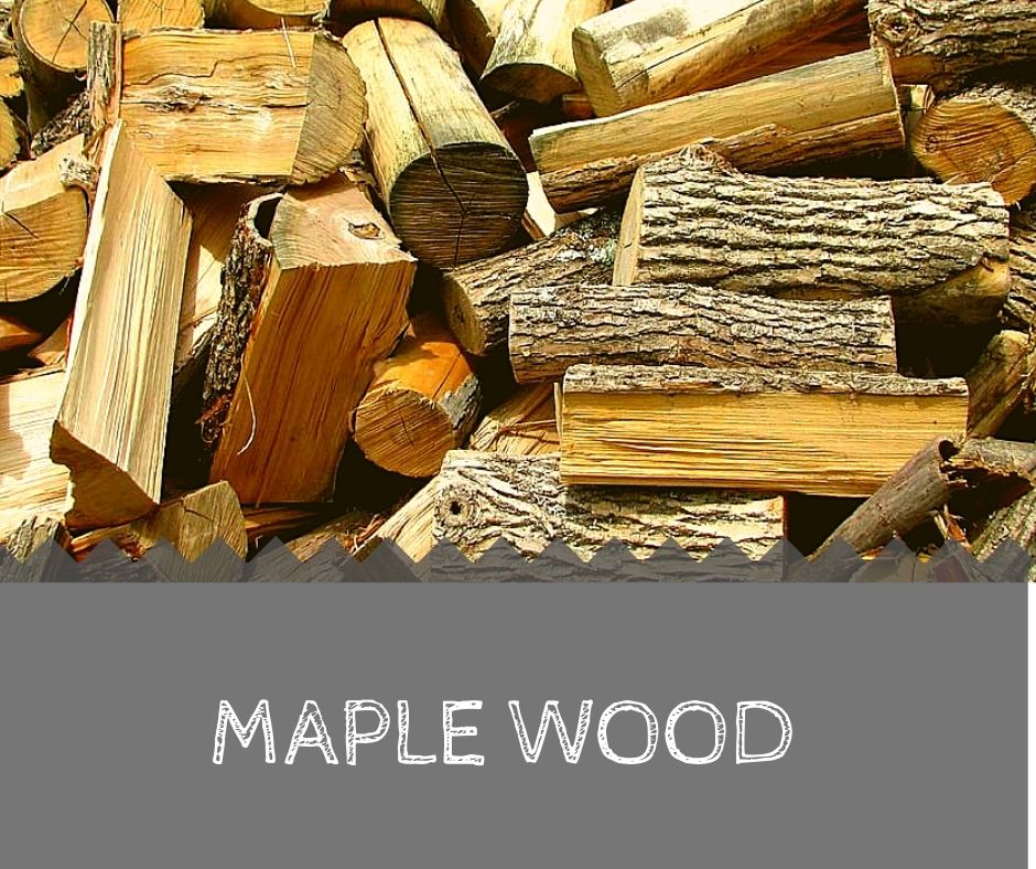Maple Wood another best wood for Pizza oven